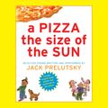 Cover Art for 9780061448959, A Pizza the Size of the Sun by Jack Prelutsky, James Stevenson
