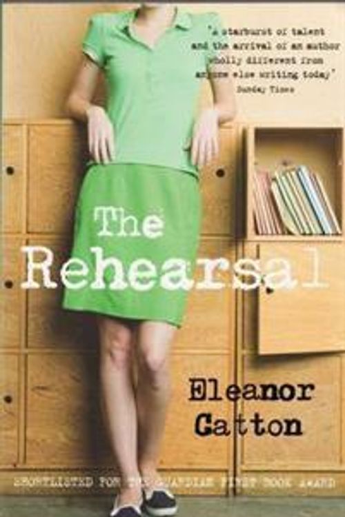 Cover Art for 9781847082077, Rehearsal by Eleanor Catton