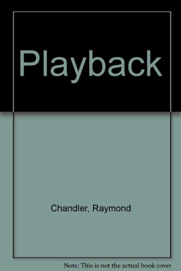 Cover Art for 9780860095644, Playback by Raymond Chandler