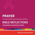 Cover Art for 9780857468291, Holy Habits Bible Reflections: Prayer by Andrew Roberts