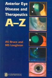 Cover Art for 9780750652612, Anterior Eye Disease and Therapeutics A-Z by Adrian S. Bruce, Michael Stephen Loughnan