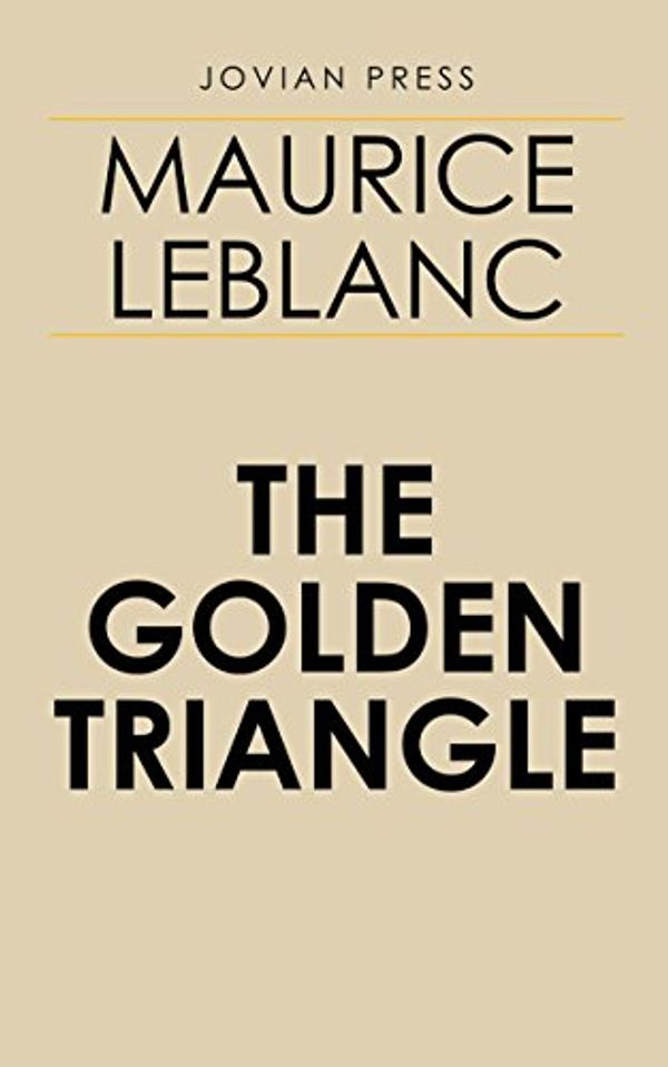 Cover Art for B0786H44JN, The Golden Triangle by Maurice Leblanc