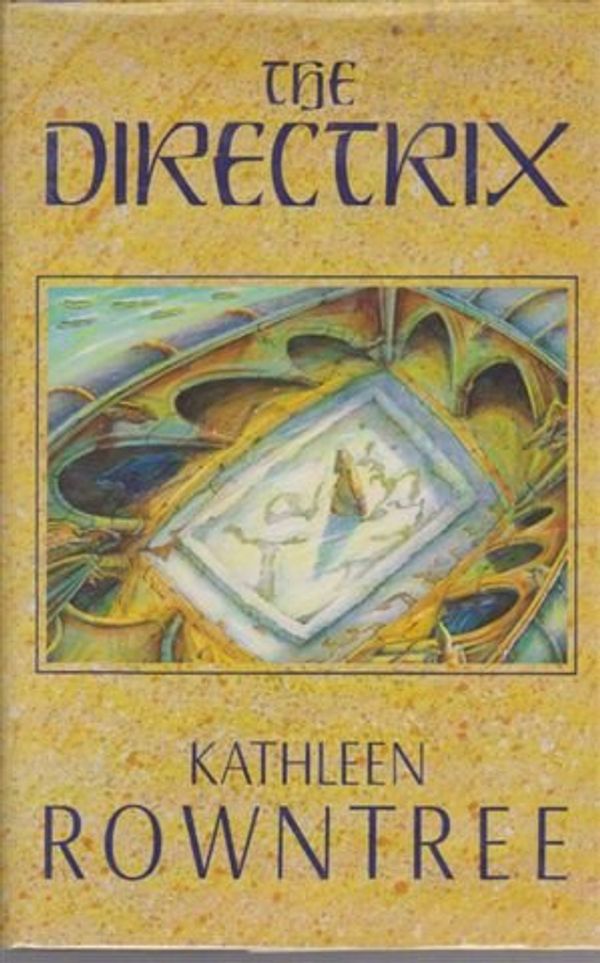 Cover Art for 9780297840183, Directrix by Rowntree, Kathleen