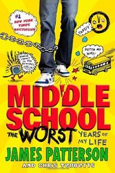 Cover Art for B01FKU5TDW, Middle School, the Worst Years of My Life by James Patterson;Chris Tebbetts