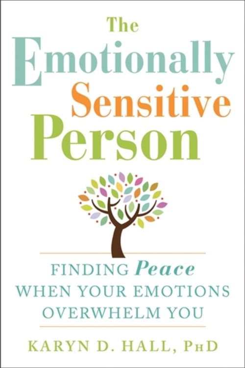 Cover Art for 9781608829934, The Emotionally Sensitive Person by Karyn D. Hall