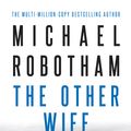 Cover Art for 9780733641831, The Other Wife: The #1 Bestseller by Michael Robotham