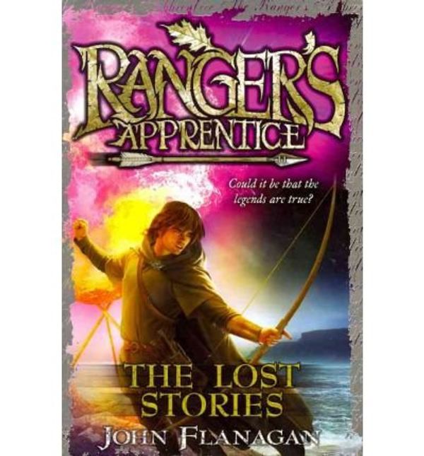 Cover Art for B00FBGWE6G, [( Ranger's Apprentice 11: The Lost Stories )] [by: John Flanagan] [Oct-2011] by John Flanagan