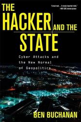 Cover Art for 9780674271029, The Hacker and the State: Cyber Attacks and the New Normal of Geopolitics by Ben Buchanan