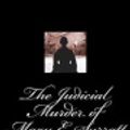 Cover Art for 9781548117504, The Judicial Murder of Mary E. Surratt by David Miller DeWitt