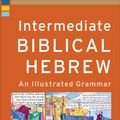 Cover Art for 9780801097621, Intermediate Biblical Hebrew by John A. Cook, Robert D. Holmstedt