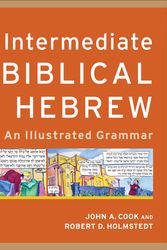 Cover Art for 9780801097621, Intermediate Biblical Hebrew by John A. Cook, Robert D. Holmstedt