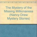 Cover Art for 9780671692872, MYSTERY OF THE MISSING MILLIONAIRESS (NANCY DREW 101) (Nancy Drew Mystery Stories) by Carolyn Keene