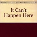 Cover Art for 9780451057600, It Can't Happen Here by Sinclair Lewis
