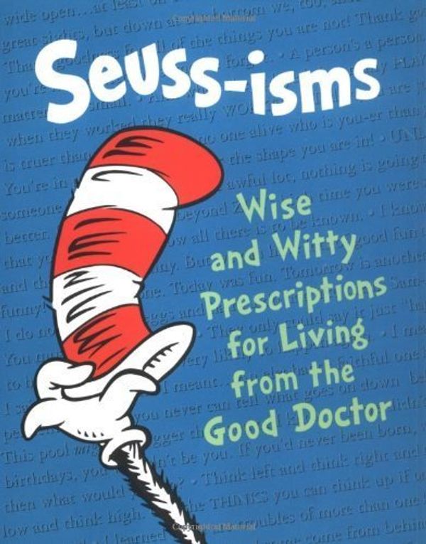 Cover Art for 9780375807183, SEUSS-ISMS WISE AND WITTY PRESCRIPTIONS FOR LIVING FROM THE by Seuss, Dr.