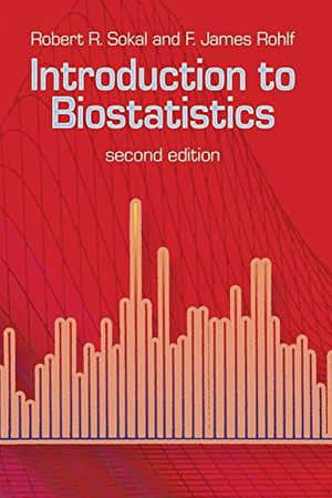 Cover Art for 9780486469614, Introduction to Biostatistics: Second Edition by Robert R. Sokal