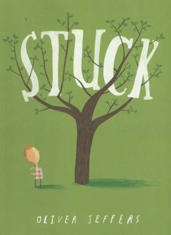 Cover Art for B00DO8VDZQ, Stuck by Jeffers, Oliver (2012) by Oliver Jeffers