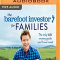 Cover Art for 0191092028239, The Barefoot Investor for Families: The Only Kids' Money Guide You'll Ever Need by Scott Pape