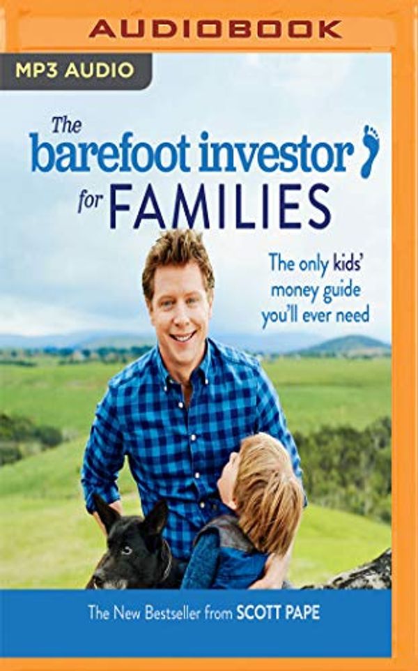 Cover Art for 0191092028239, The Barefoot Investor for Families: The Only Kids' Money Guide You'll Ever Need by Scott Pape