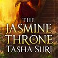 Cover Art for B08F4YZZ84, The Jasmine Throne (The Burning Kingdoms Book 1) by Tasha Suri