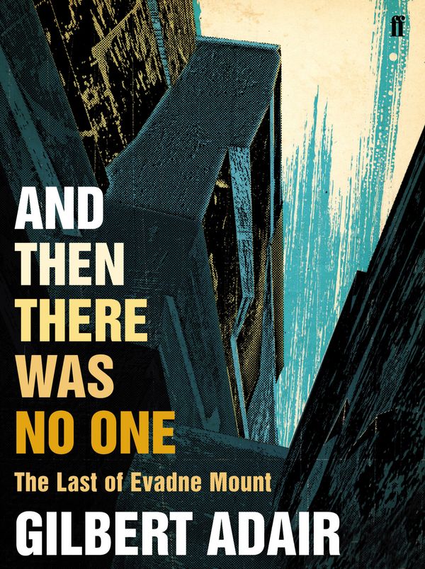 Cover Art for 9780571238811, And Then There Was No One by Gilbert Adair