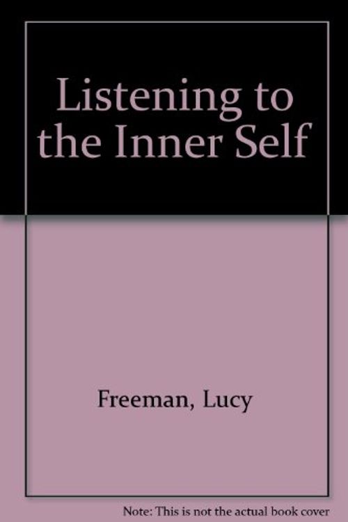 Cover Art for 9780876686409, Listening to the Inner Self by Lucy Freeman