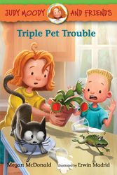 Cover Art for 9780763676155, Judy Moody and Friends: Triple Pet Trouble (Book #6) by Megan McDonald, Erwin Madrid