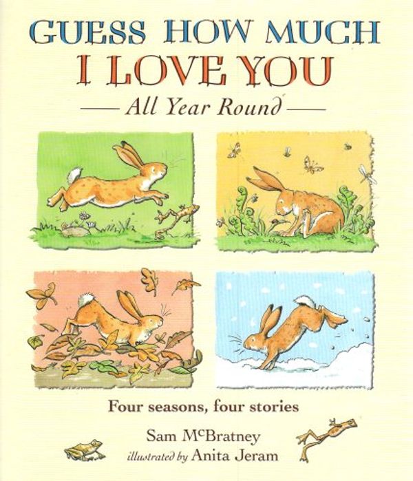 Cover Art for 9781406316049, Guess How Much I Love You All Year Round by Sam McBratney