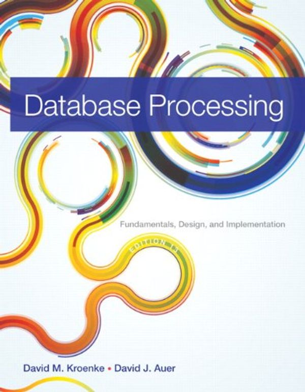 Cover Art for 9780133058352, Database Processing by David Kroenke