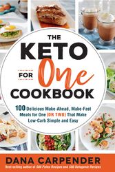 Cover Art for 9781592338689, The Keto For One Cookbook: 100 Delicious Make-Ahead, Make-Fast Meals for One (or Two) That Make Low-Carb Simple and Easy by Dana Carpender