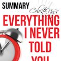 Cover Art for 9781310514715, Celeste Ng's Everything I Never Told You Summary & Review by Ant Hive Media