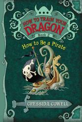 Cover Art for 9780316085281, How to Train Your Dragon Book 2: How to Be a Pirate by Cressida Cowell