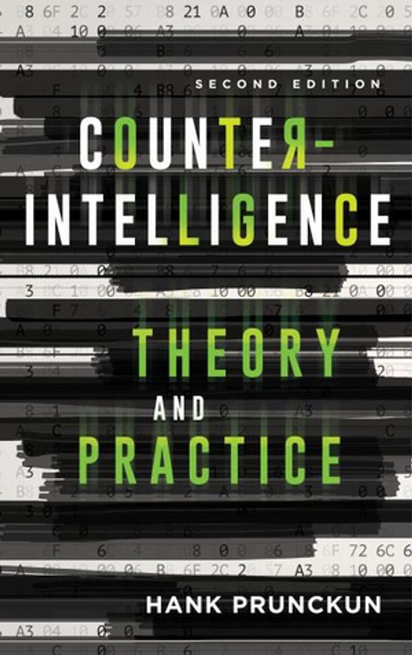 Cover Art for 9781786606877, Counterintelligence Theory and Practice (Security and Professional Intelligence Education Series) by Hank Prunckun