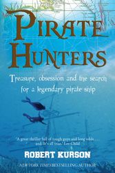Cover Art for 9781783962198, Pirate Hunters: Treasure, Obsession and the Search for a Legendary Pirate Ship by Robert Kurson