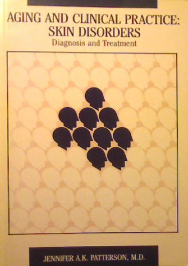 Cover Art for 9780896401556, Ageing and Clinical Practice: Skin Disorders, Diagnosis and Treatment by Jennifer Patterson