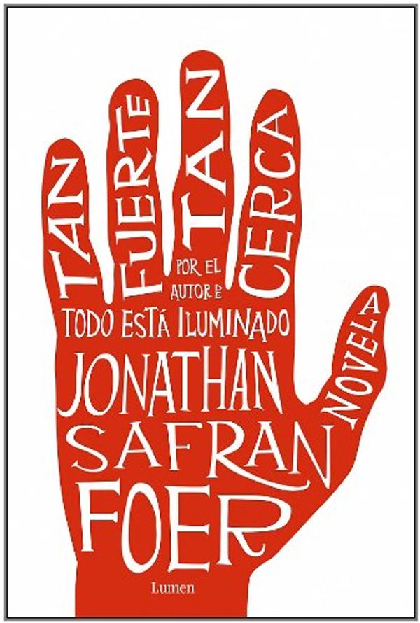 Cover Art for 9788426415165, Tan Fuerte, Tan Cerca by Jonathan Safran Foer