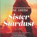 Cover Art for 9781335425782, Sister Stardust: A Novel by Jane Green