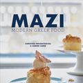 Cover Art for 9780228100348, Mazi: Modern Greek Food by Christina Mouratoglou, Adrien Carre