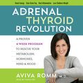 Cover Art for 9780062658562, The Adrenal Thyroid Revolution by Romm M.d., Aviva