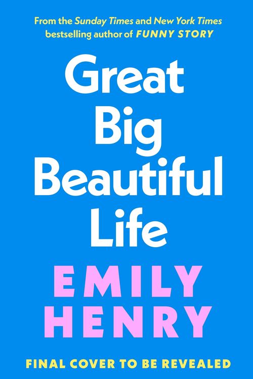 Cover Art for 9780241740613, Great Big Beautiful Life by Emily Henry