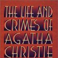 Cover Art for 9780312281304, The Life and Crimes of Agatha Christie by Charles Osborne