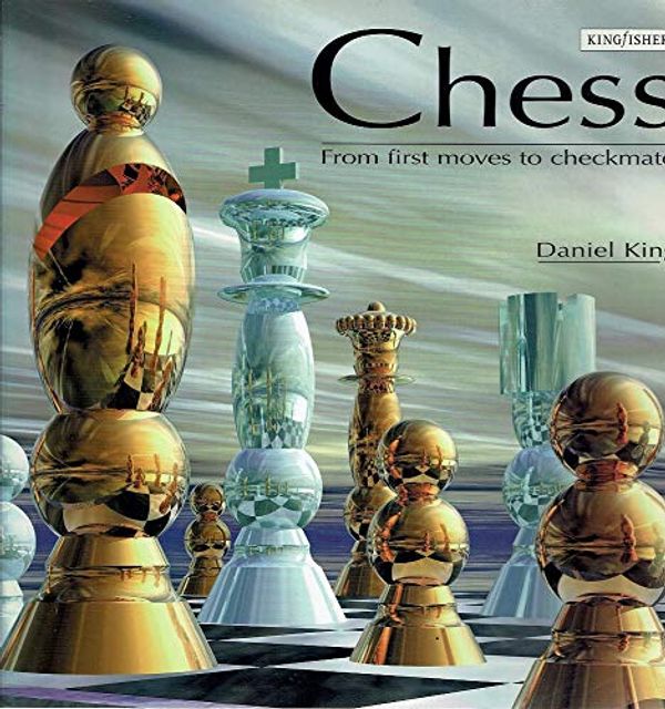 Cover Art for 9780753456545, Chess: From First Moves to Checkmate by Daniel King