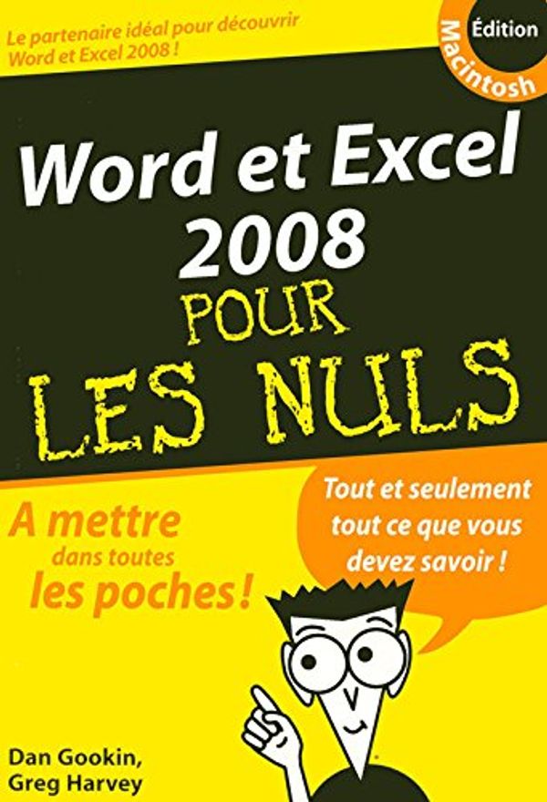 Cover Art for 9782754008600, Word et Excel 2008 pour les Nuls : Edition Macintosh by Dan Gookin