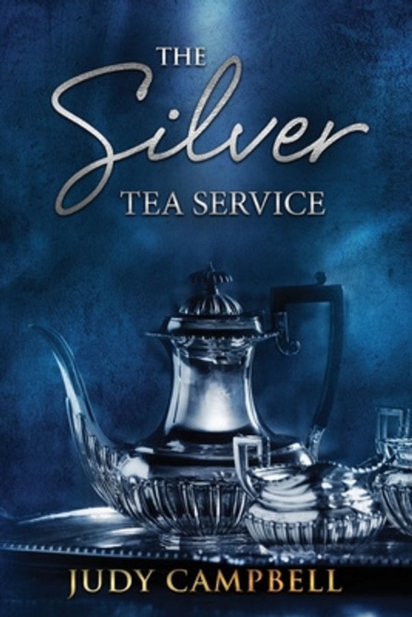 Cover Art for 9780648591702, The Silver Tea Service: A memoir by Judy Campbell