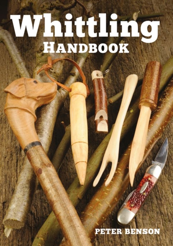 Cover Art for 9781784940751, Whittling Handbook by Peter Benson