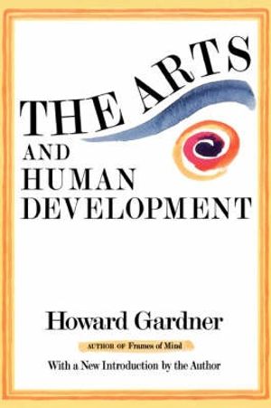 Cover Art for 9780465004409, The Arts and Human Development by Howard Gardner