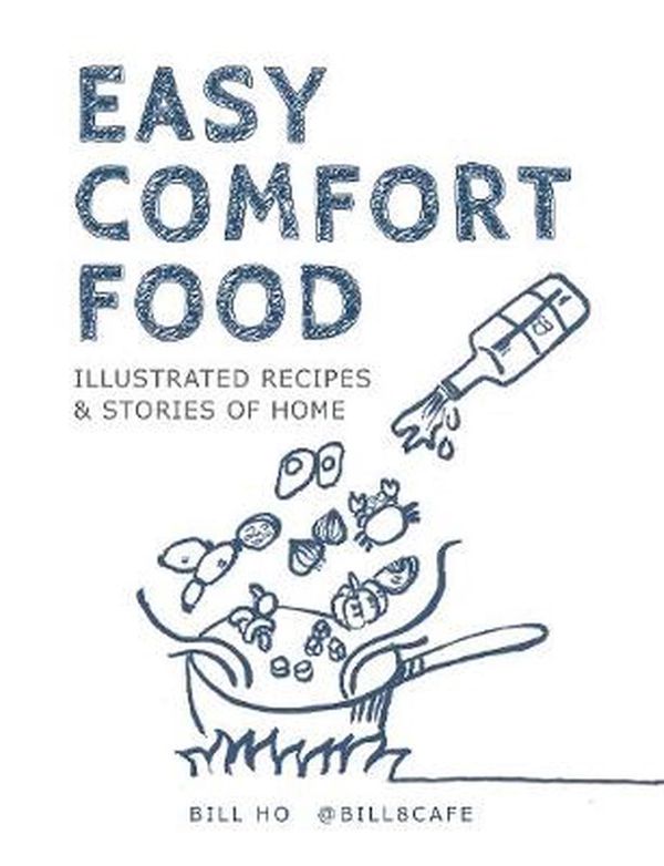 Cover Art for 9789814868488, Easy Comfort Food by Bill Ho