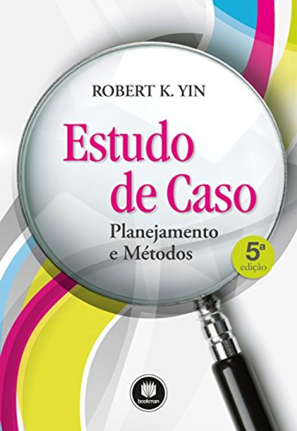 Cover Art for 9788582602317, Estudo de Caso. Planejamento e Métodos by Robert K. Yin