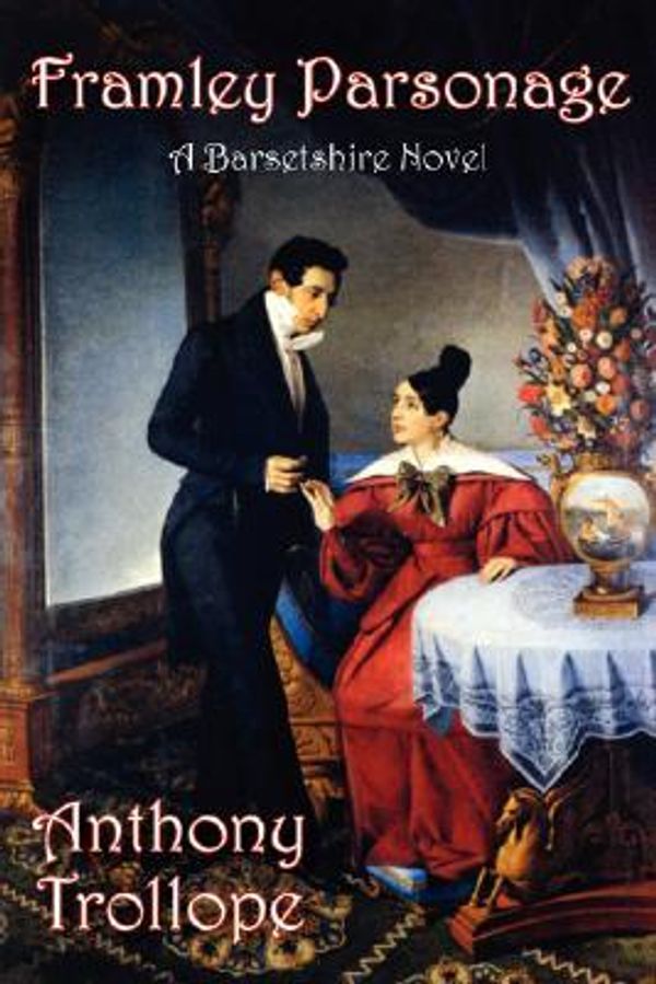 Cover Art for 9781934169827, Framley Parsonage by Anthony Trollope