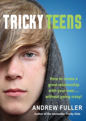 Cover Art for 9781925048186, Tricky Teens by Andrew Fuller