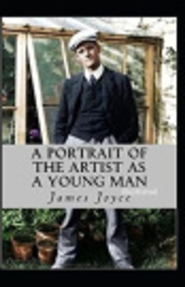 Cover Art for 9798650481232, A Portrait of the Artist as a Young Man Illustrated by Joyce, James